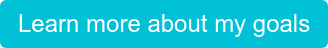 Learn more about my goals